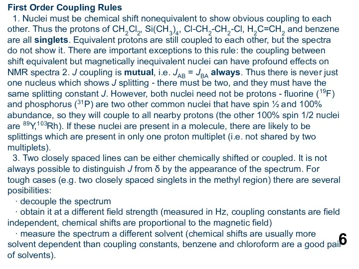 First Order Coupling Rules 1. Nuclei must be chemical shift