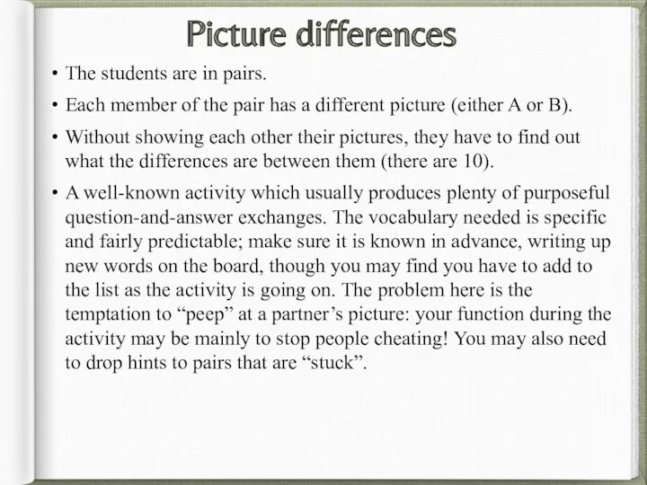 Picture differences The students are in pairs. Each member of the pair has