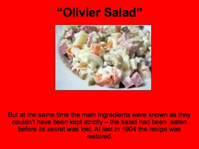 “Olivier Salad” But at the same time the main ingredients