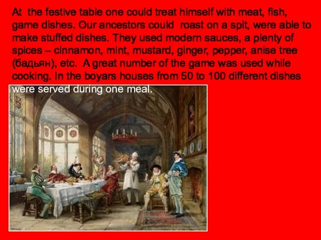 At the festive table one could treat himself with meat,