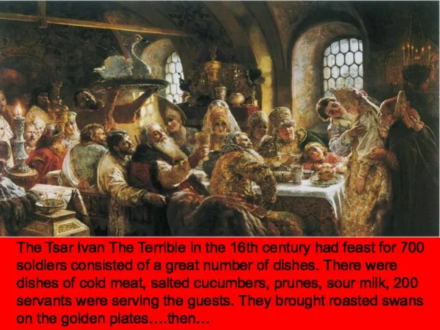 The Tsar Ivan The Terrible in the 16th century had