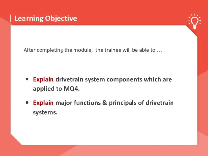 Learning Objective After completing the module, the trainee will be