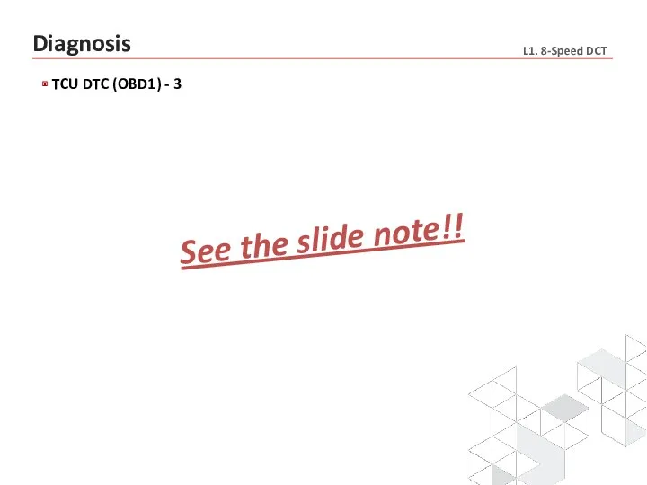 TCU DTC (OBD1) - 3 Diagnosis See the slide note!!