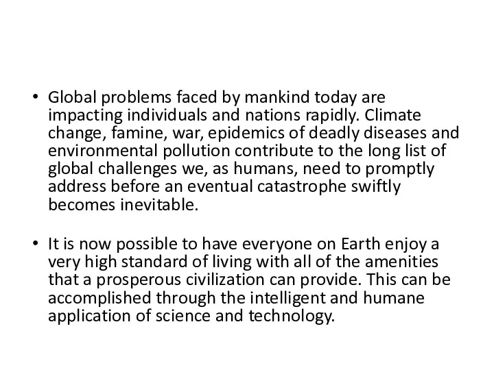 Global problems faced by mankind today are impacting individuals and nations rapidly. Climate