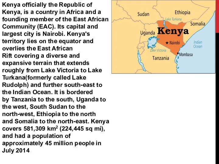 Kenya officially the Republic of Kenya, is a country in