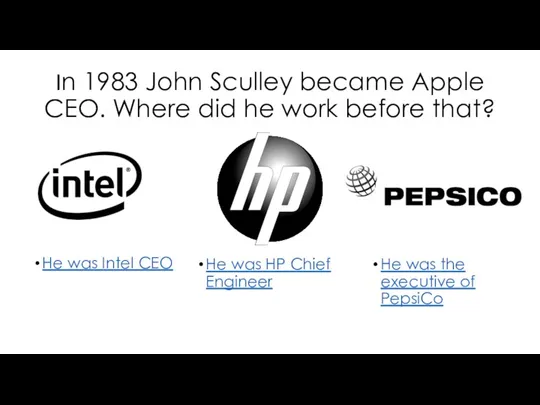 In 1983 John Sculley became Apple CEO. Where did he