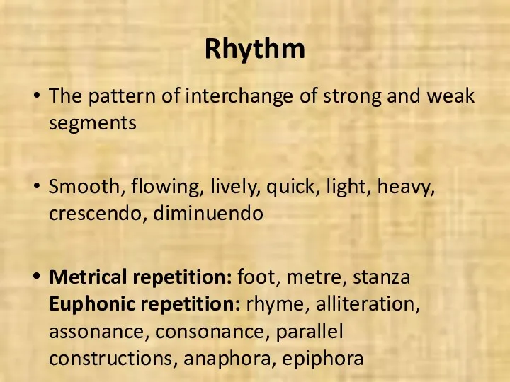 Rhythm The pattern of interchange of strong and weak segments