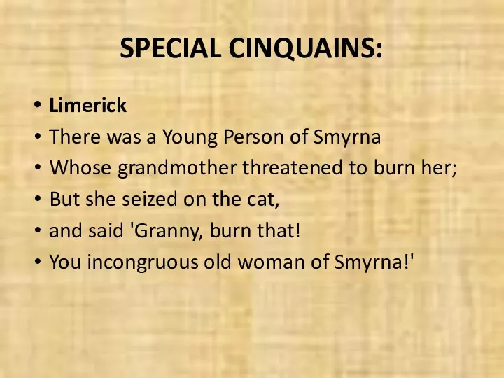 SPECIAL CINQUAINS: Limerick There was a Young Person of Smyrna