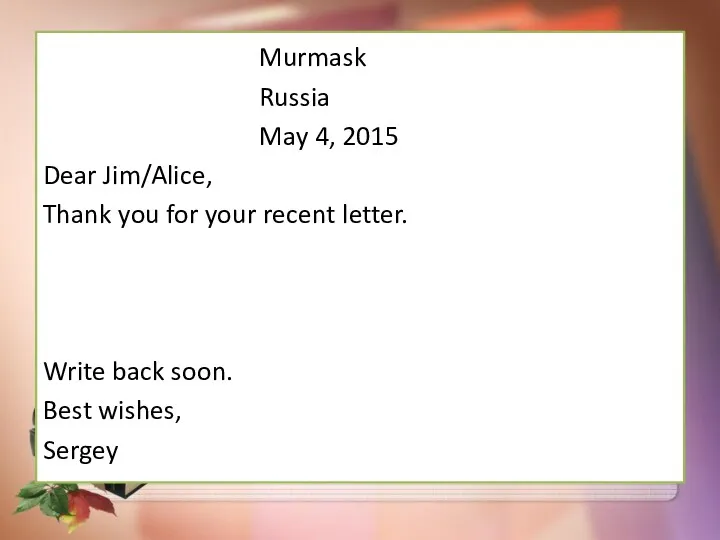 Murmask Russia May 4, 2015 Dear Jim/Alice, Thank you for