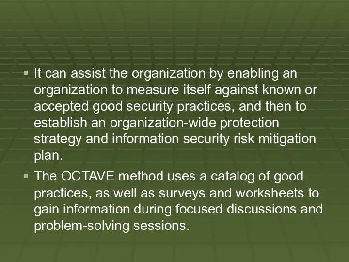 It can assist the organization by enabling an organization to