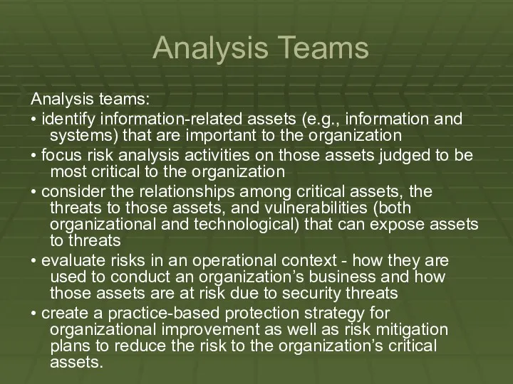 Analysis Teams Analysis teams: • identify information-related assets (e.g., information