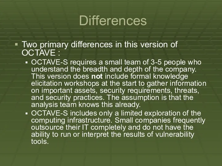 Differences Two primary differences in this version of OCTAVE :