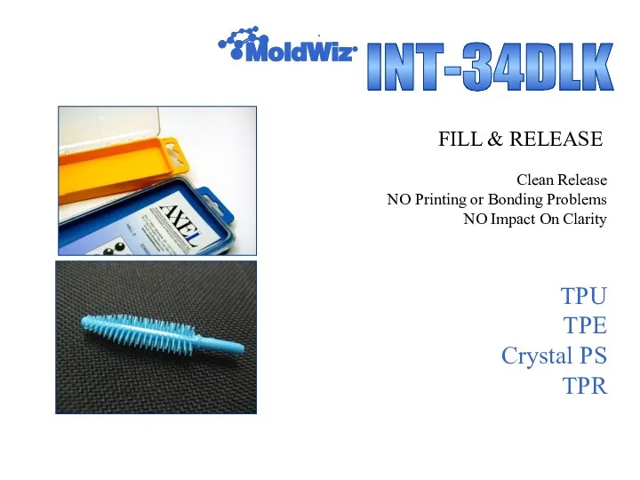 FILL & RELEASE TPU TPE Crystal PS TPR Clean Release