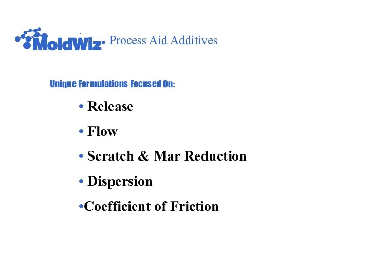 Process Aid Additives Release Flow Scratch & Mar Reduction Dispersion