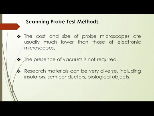 Scanning Probe Test Methods The cost and size of probe microscopes are usually