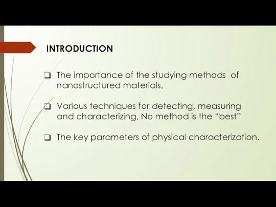INTRODUCTION The importance of the studying methods of nanostructured materials. Various techniques for