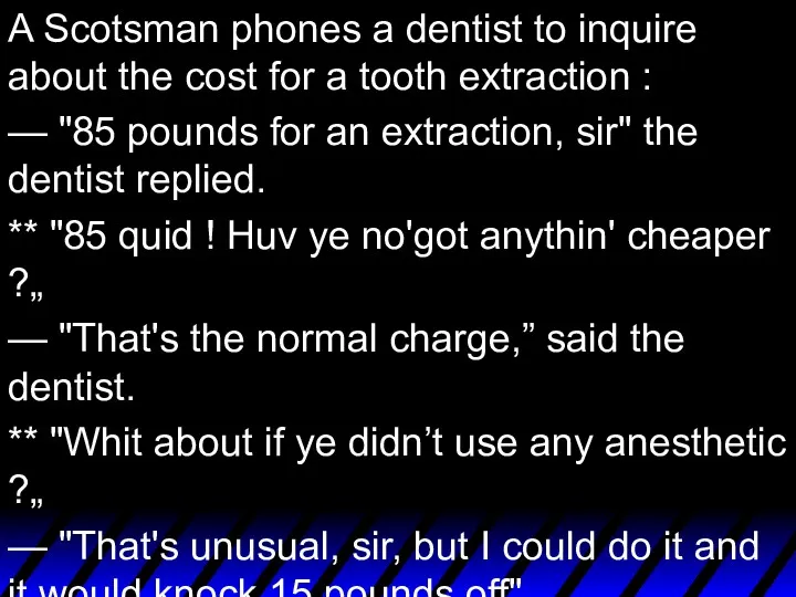 A Scotsman phones a dentist to inquire about the cost for a tooth