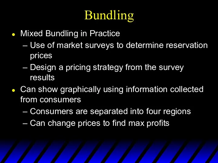 Bundling Mixed Bundling in Practice Use of market surveys to determine reservation prices