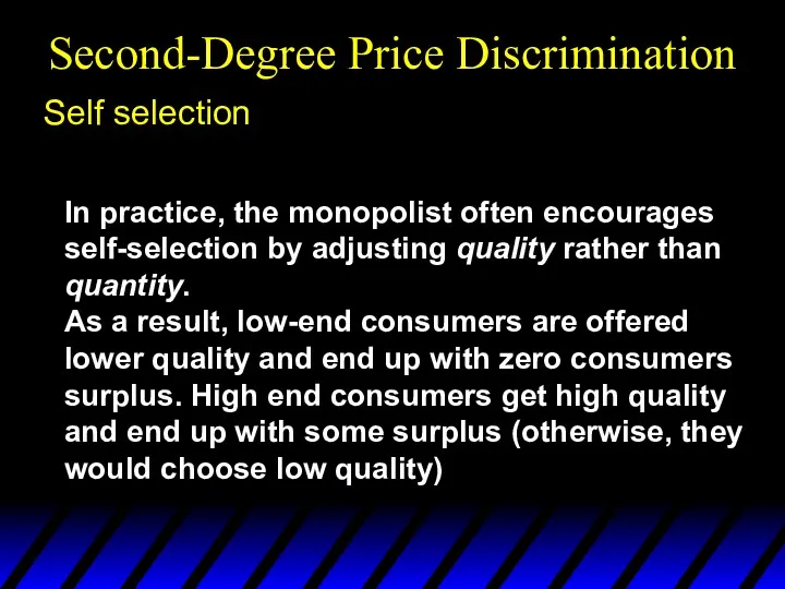 Fig. 25.3 Second-Degree Price Discrimination Self selection In practice, the