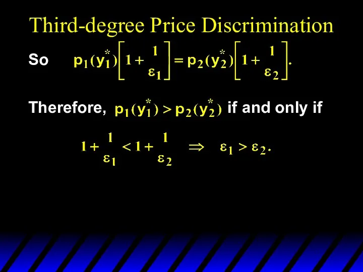 Third-degree Price Discrimination So Therefore, if and only if