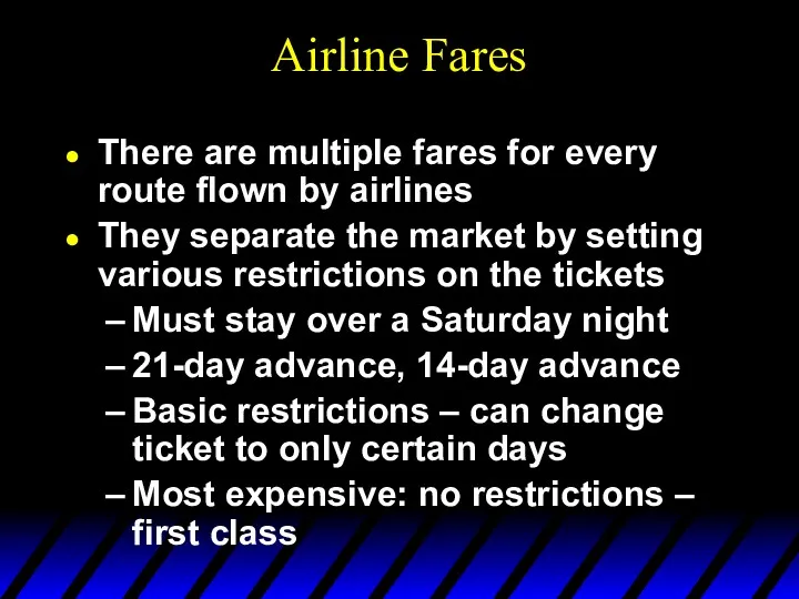 Airline Fares There are multiple fares for every route flown by airlines They