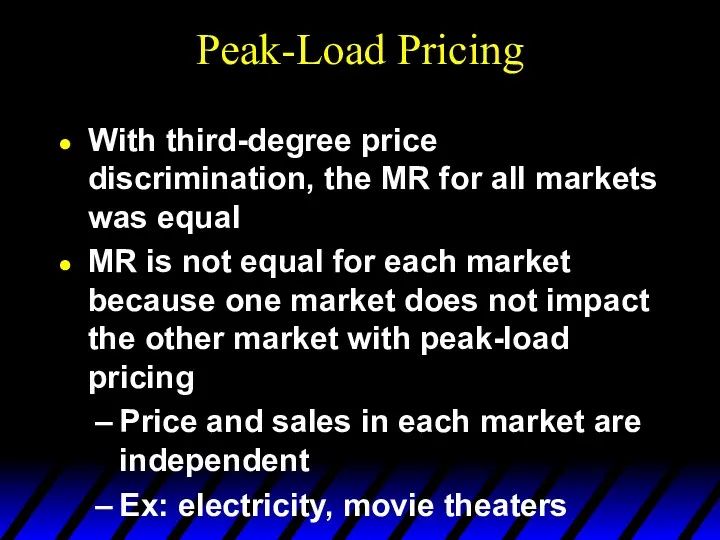 Peak-Load Pricing With third-degree price discrimination, the MR for all