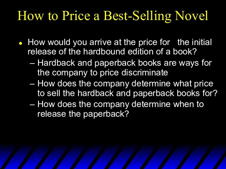 How to Price a Best-Selling Novel How would you arrive at the price