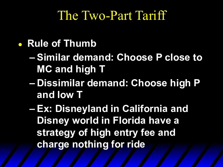 The Two-Part Tariff Rule of Thumb Similar demand: Choose P