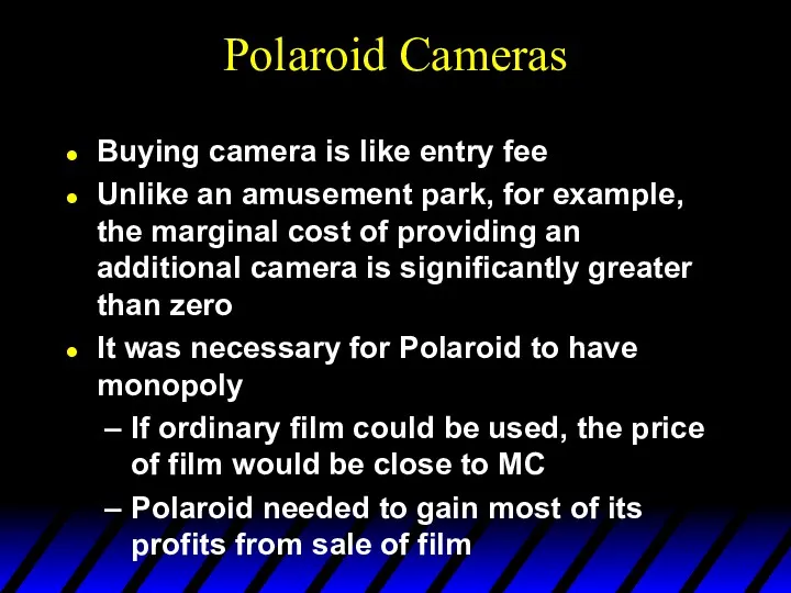 Polaroid Cameras Buying camera is like entry fee Unlike an amusement park, for