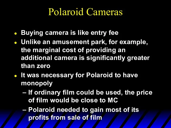 Polaroid Cameras Buying camera is like entry fee Unlike an