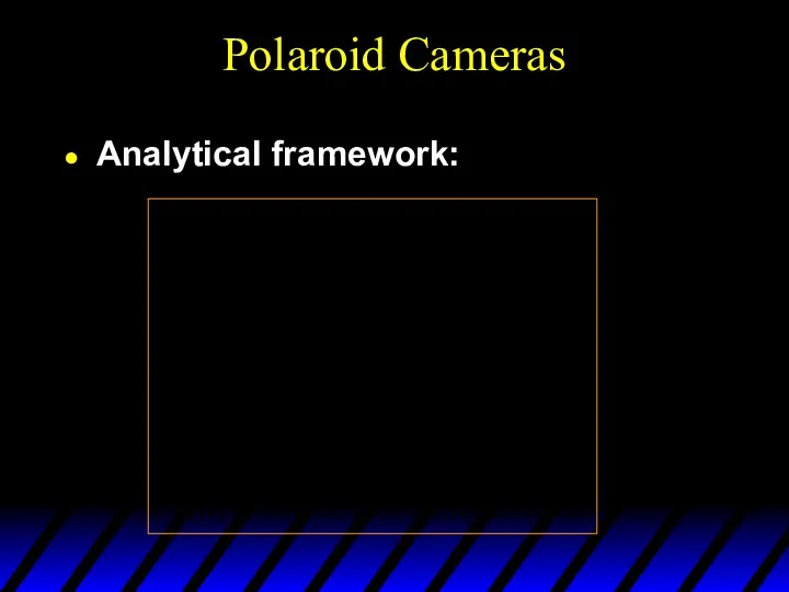 Polaroid Cameras Analytical framework: