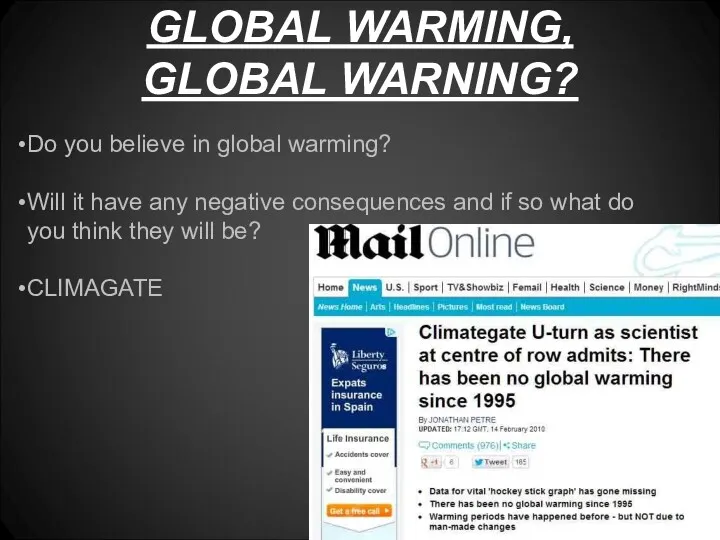 GLOBAL WARMING, GLOBAL WARNING? Do you believe in global warming?