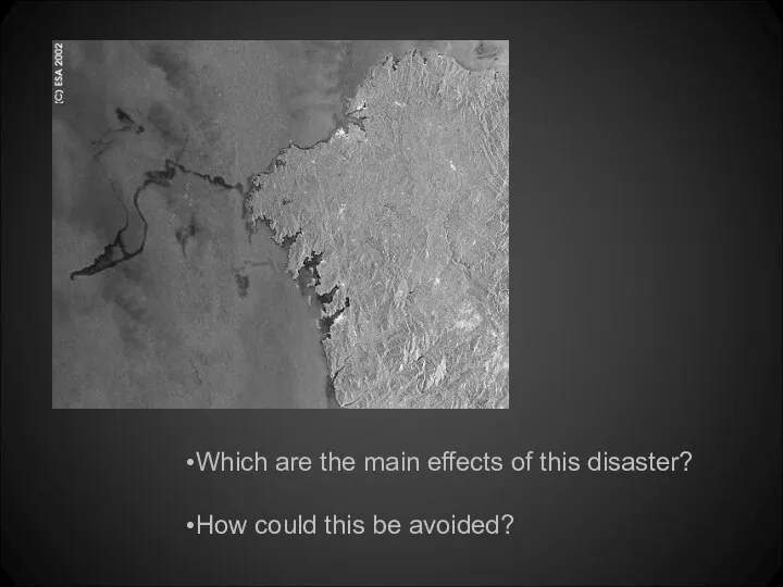 Which are the main effects of this disaster? How could this be avoided?