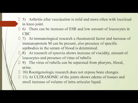 5) Arthritis after vaccination is mild and more often with