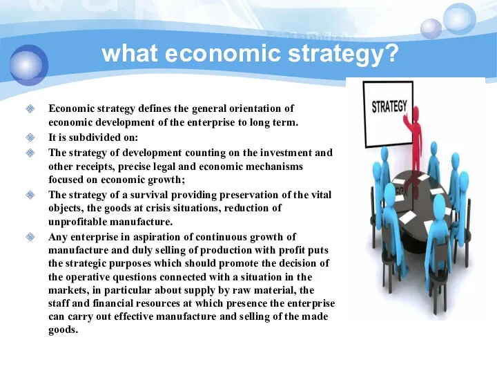 what economic strategy? Economic strategy defines the general orientation of