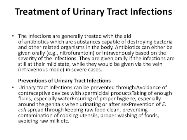 Treatment of Urinary Tract Infections The infections are generally treated