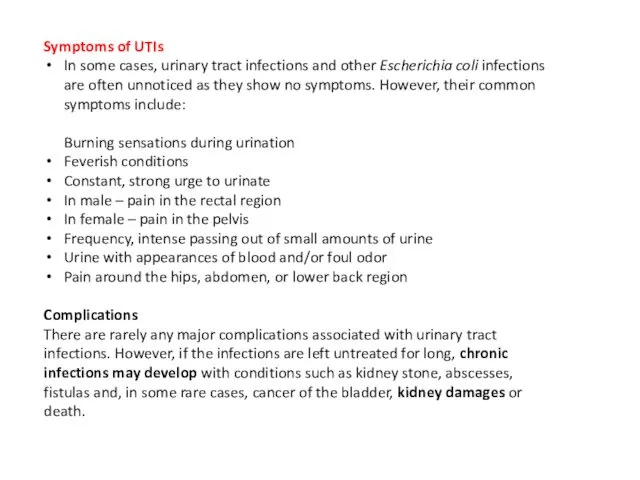 Symptoms of UTIs In some cases, urinary tract infections and other Escherichia coli