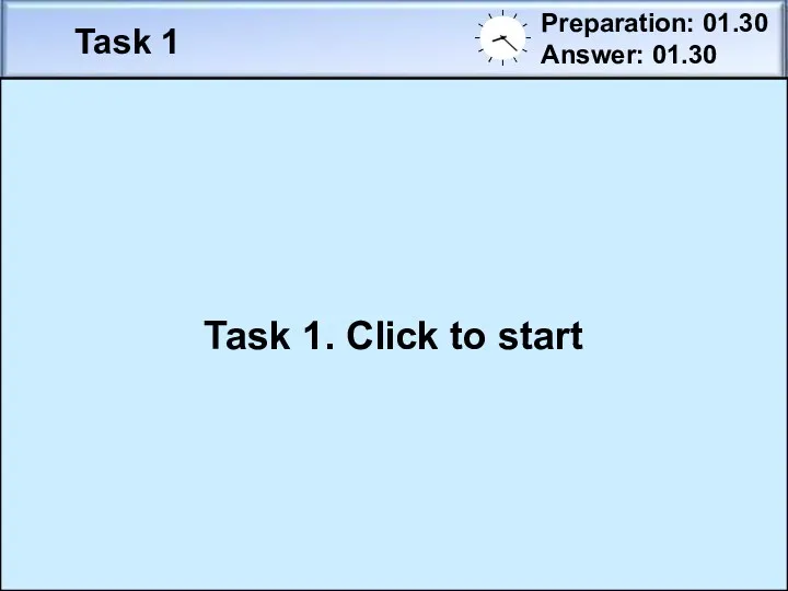 Task 1 Preparation: 01.30 Answer: 01.30 Imagine that you are