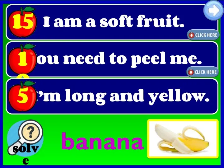 I am a soft fruit. banana