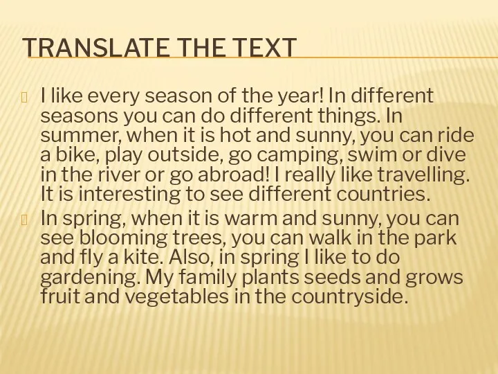 TRANSLATE THE TEXT I like every season of the year!