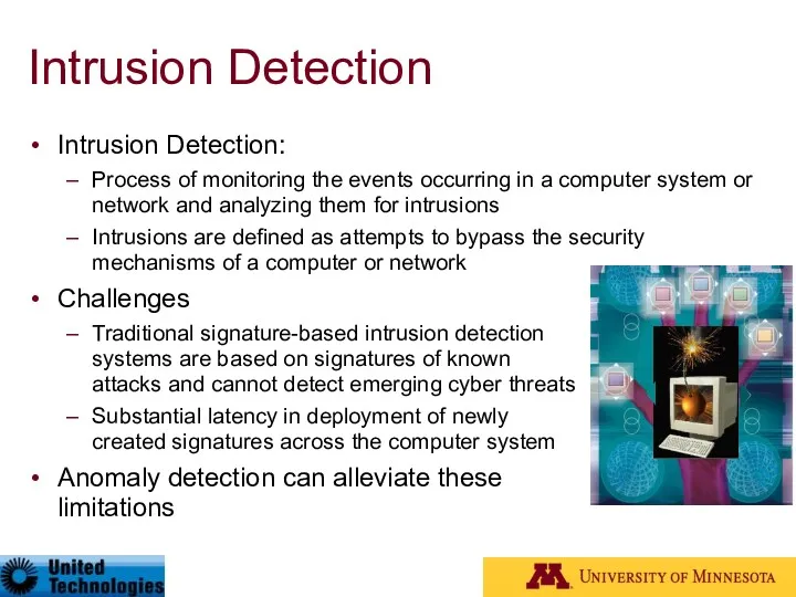 Intrusion Detection Intrusion Detection: Process of monitoring the events occurring
