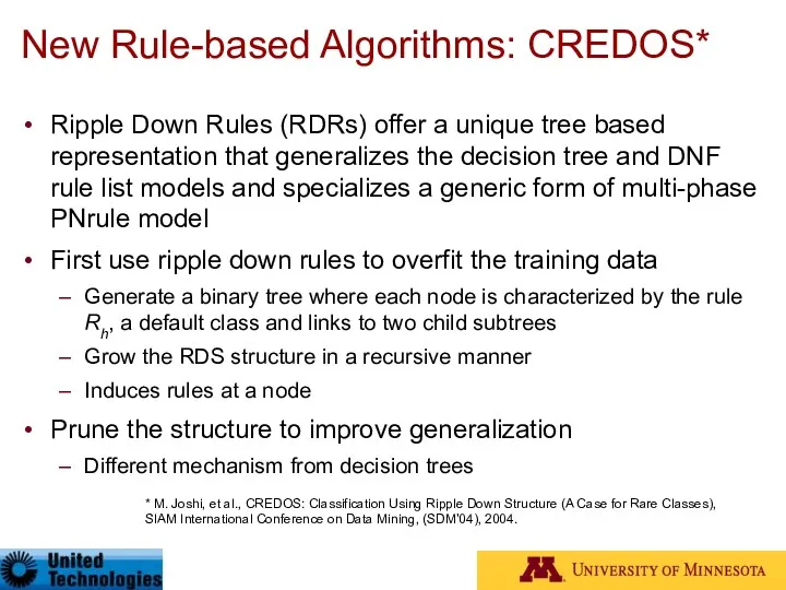 New Rule-based Algorithms: CREDOS* Ripple Down Rules (RDRs) offer a