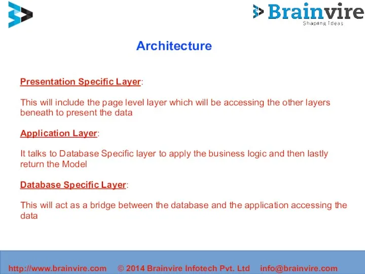 http://www.brainvire.com © 2014 Brainvire Infotech Pvt. Ltd info@brainvire.com Architecture Presentation