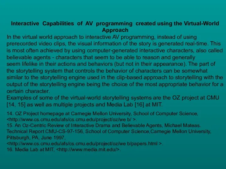 Interactive Capabilities of AV programming created using the Virtual-World Approach