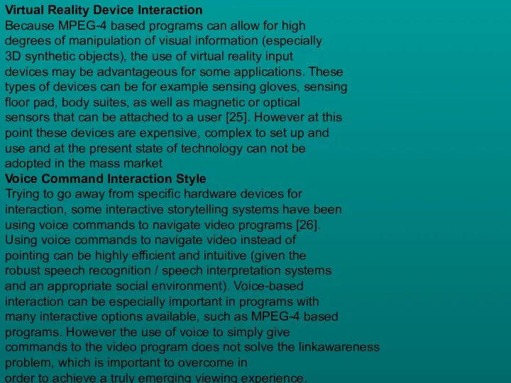 Virtual Reality Device Interaction Because MPEG-4 based programs can allow