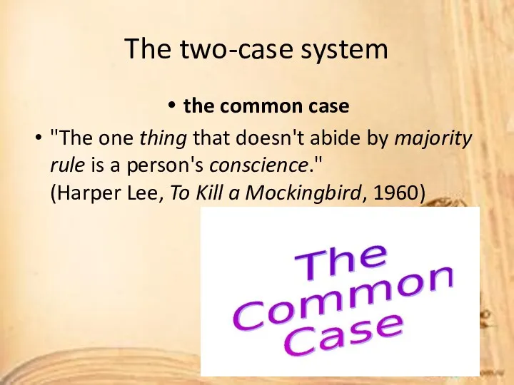 The two-case system the common case "The one thing that