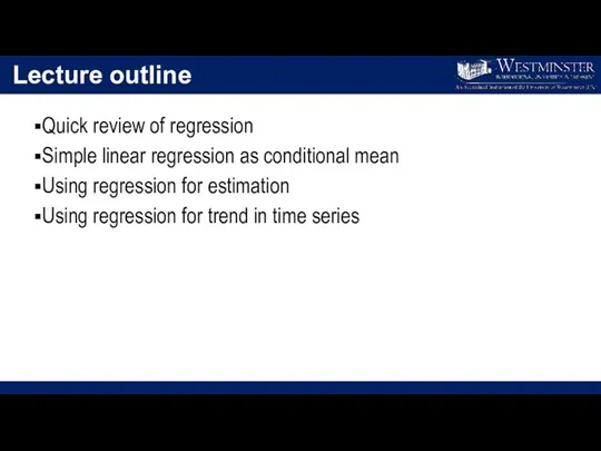 Lecture outline Quick review of regression Simple linear regression as