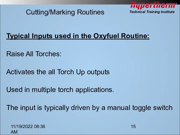 11/19/2022 08:36 AM Cutting/Marking Routines Typical Inputs used in the