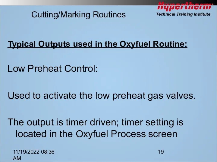 11/19/2022 08:36 AM Cutting/Marking Routines Typical Outputs used in the