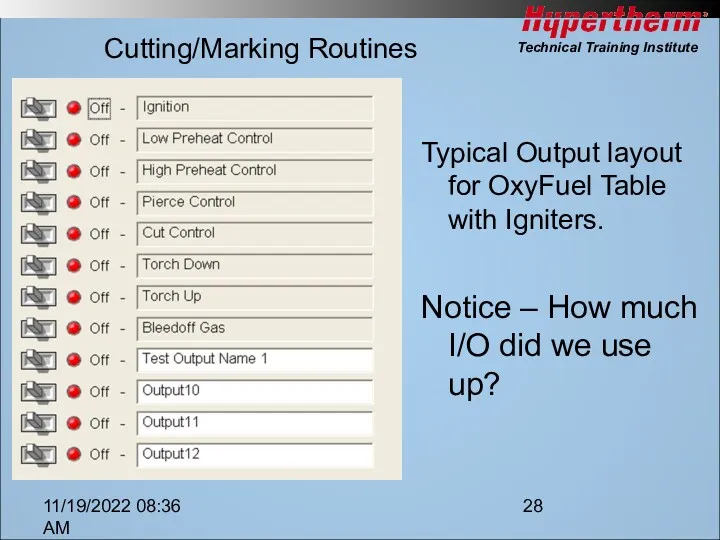 11/19/2022 08:36 AM Cutting/Marking Routines Typical Output layout for OxyFuel